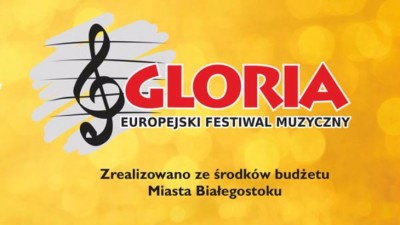 XI Europejski Festiwal Muzyczny Gloria w&nbsp;Białymstoku