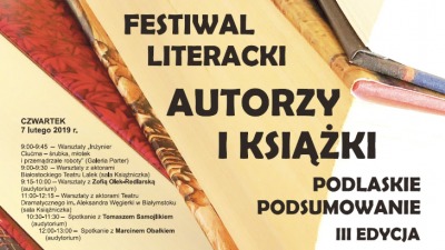 III Festiwal Literacki "Autorzy i&nbsp;książki. Podlaskie podsumowanie"