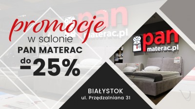 Promocje w&nbsp;salonie Pan Materac w&nbsp;Białymstoku. Rabaty do&nbsp;25%