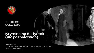 Kryminalny Białystok. Spacer z&nbsp;przewodnikami PTTK