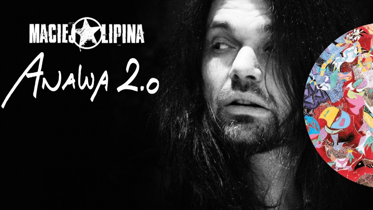 ANAWA 2.0 - koncert Macieja Lipiny w&nbsp;Nie&nbsp;Teatrze