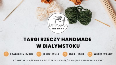 Już 16 kwietnia w&nbsp;Białystok będzie stolicą handmade'u!