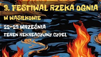 Nadchodzi 3. Festiwal Rzeka Ognia