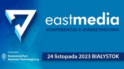 Nadchodzi konferencja EastMedia 2023