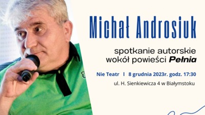Spotkanie autorskie z&nbsp;Michałem Androsiukiem wokół powieści "Pełnia"