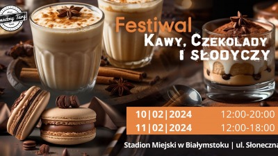 Festiwal Kawy, Czekolady i&nbsp;Słodyczy w&nbsp;Białymstoku