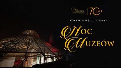 Noc Muzeów 2025 w&nbsp;Operze i&nbsp;Filharmonii Podlaskiej