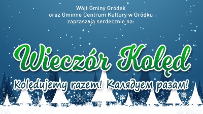 Kolędujemy razem, czyli wieczór kolęd w&nbsp;Gródku