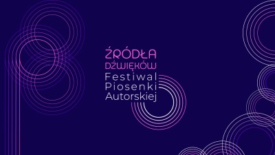 Trwa nabór do III Festiwalu Piosenki Autorskiej "Źródła Dźwięków"